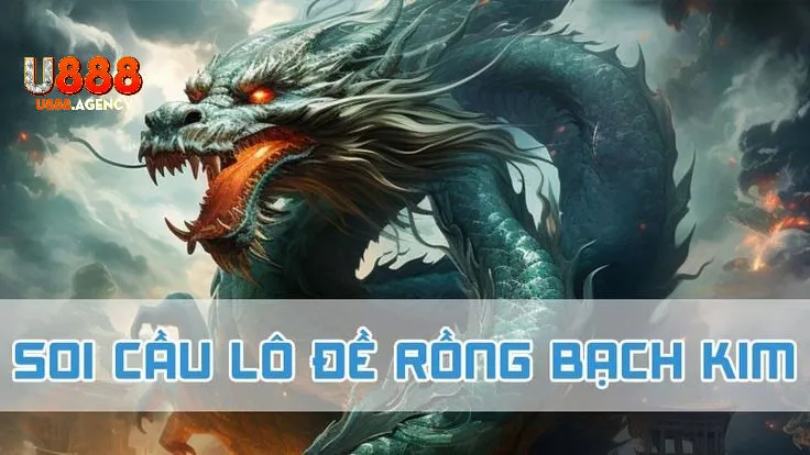 Soi cầu XSMB không còn mơ hồ nhờ Rồng Bạch Kim