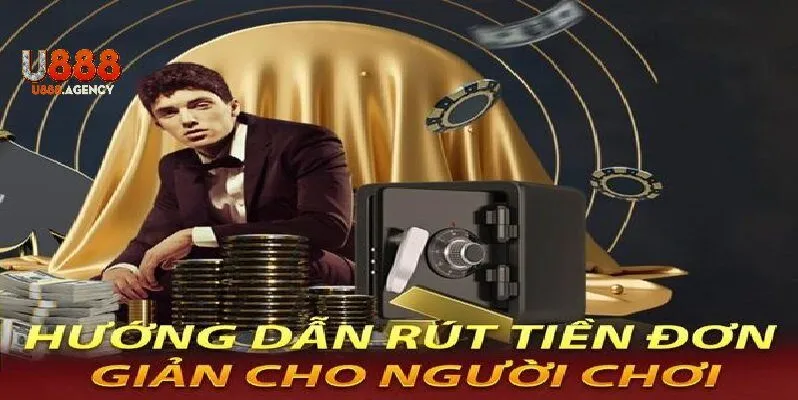Vì Sao Nên Chọn U888 Và Rút Tiền U888?